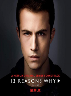 voir 13 Reasons Why Saison 3 en streaming 