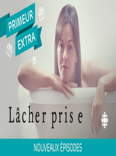 voir serie Lâcher prise en streaming