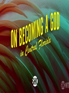 voir serie On Becoming A God In Central Florida en streaming