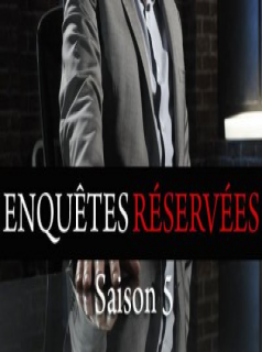 voir Enquêtes réservées saison 5 épisode 3