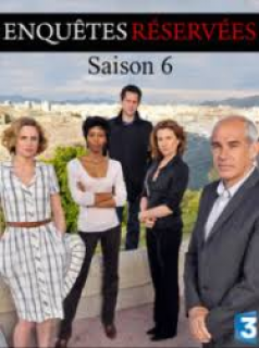 voir serie Enquêtes réservées saison 6