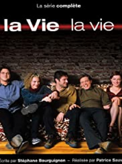 voir serie La vie, la vie en streaming