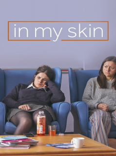 voir serie In My Skin en streaming