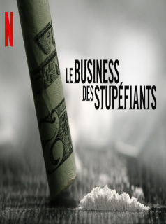 voir serie Le business des stupéfiants saison 1