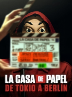 voir serie La casa de papel : De Tokyo à Berlin en streaming