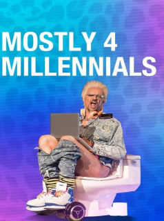 voir serie Mostly 4 Millennials en streaming