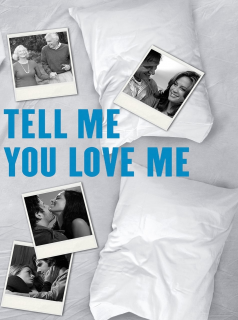 voir Tell Me You Love Me saison 1 épisode 1