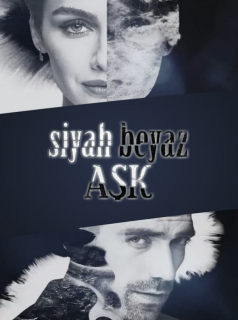 voir Le prix de la passion (Siyah Beyaz Aşk) saison 1 épisode 69