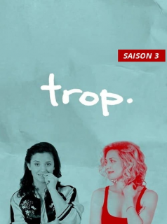 voir serie Trop saison 3