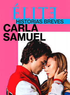 voir serie Élite : Histoires courtes - Carla Samuel en streaming