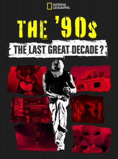 voir serie The 90s: The Last Great Decade ? en streaming