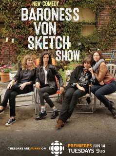 voir Baroness Von Sketch Show saison 1 épisode 1