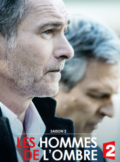 voir Les Hommes de l'ombre Saison 1 en streaming 