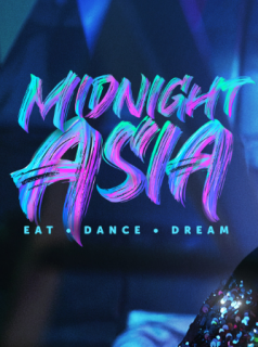 voir serie Midnight Asia: Eat. Dance. Dream en streaming