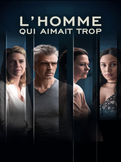 voir L'homme qui aimait trop saison 1 épisode 8