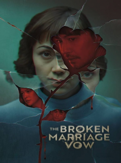 voir serie The Broken Marriage Vow en streaming