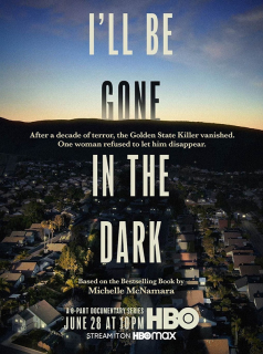 voir serie I’ll Be Gone In the Dark en streaming