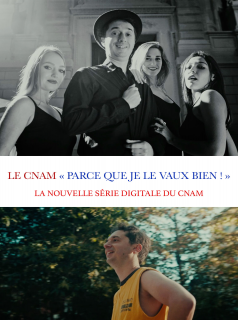 voir serie Le Cnam Parce que je le vaux bien en streaming