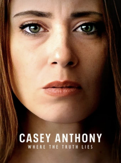 voir serie Casey Anthony: Where The Truth Lies en streaming