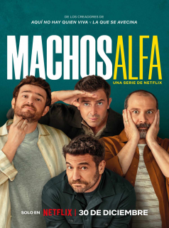 voir serie Alpha Males (Machos Alfa) en streaming