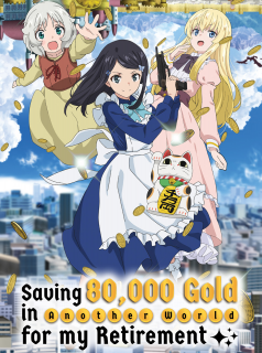 voir serie Saving 80,000 Gold in Another World for My Retirement en streaming