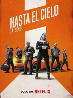 voir serie Hasta el cielo: La serie en streaming