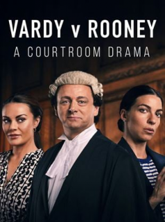 voir Vardy v Rooney: A Courtroom Drama Saison 1 en streaming 