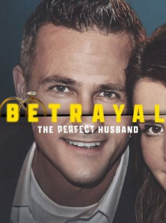 voir serie Betrayal: The Perfect Husband en streaming