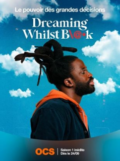 voir serie Dreaming Whilst Black en streaming