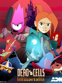 voir Dead Cells : Immortalis saison 1 épisode 1