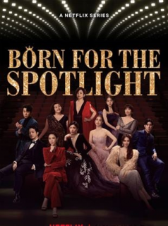 voir serie Born for the Spotlight en streaming