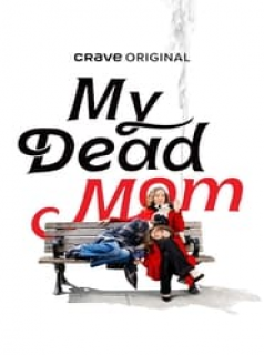 voir serie My Dead Mom en streaming