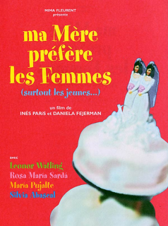 Ma mère préfère les femmes (surtout les jeunes...) streaming