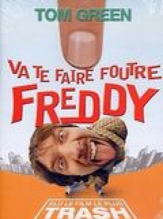 Va te faire foutre Freddy streaming