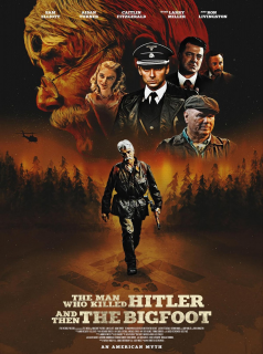 L'Homme qui a tué Hitler et puis le Bigfoot streaming