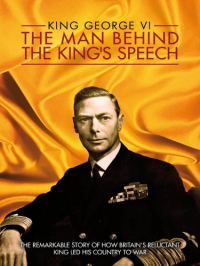 King George VI: The Man Behind the King's Speech streaming