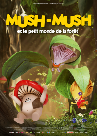 Mush-Mush et le petit monde de la forêt