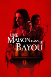 Une maison dans le bayou streaming