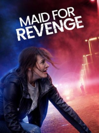 La revanche d'une mère (Maid for Revenge) streaming