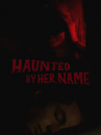 Haunted by Her Name streaming